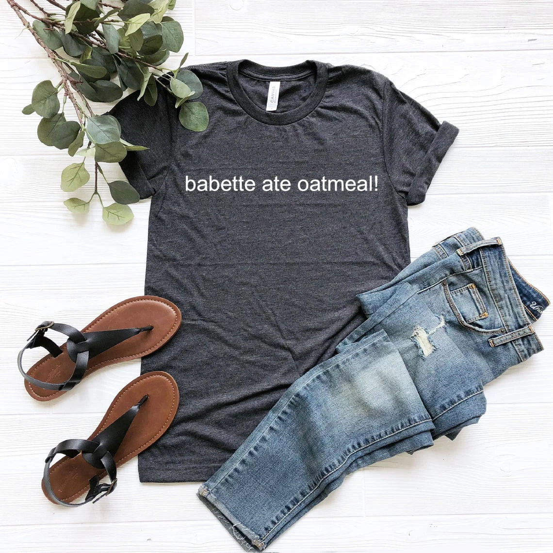 Babette Ate Oatmeal Tshirt