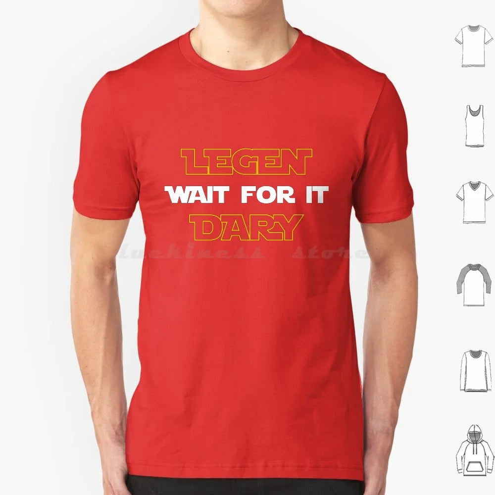 Legen-Wait For It-Dary  T Shirt