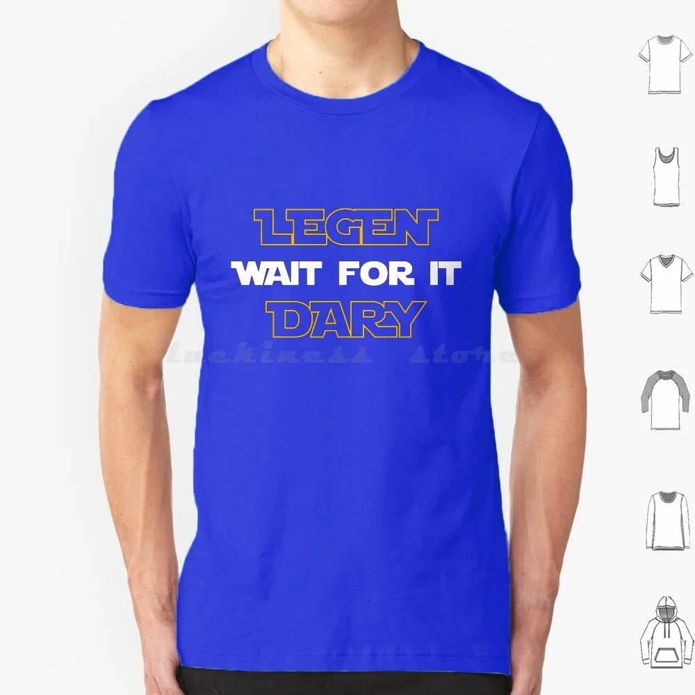 Legen-Wait For It-Dary  T Shirt