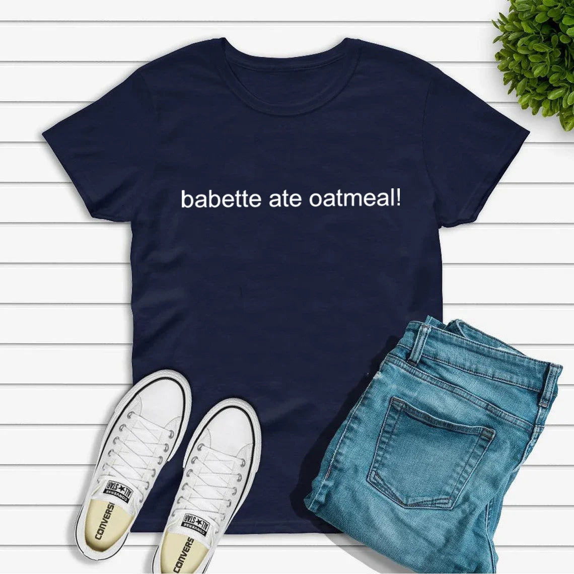 Babette Ate Oatmeal Tshirt