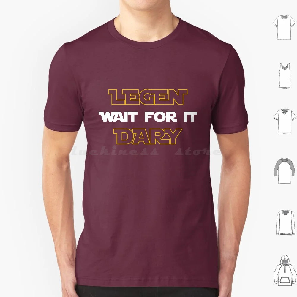 Legen-Wait For It-Dary  T Shirt