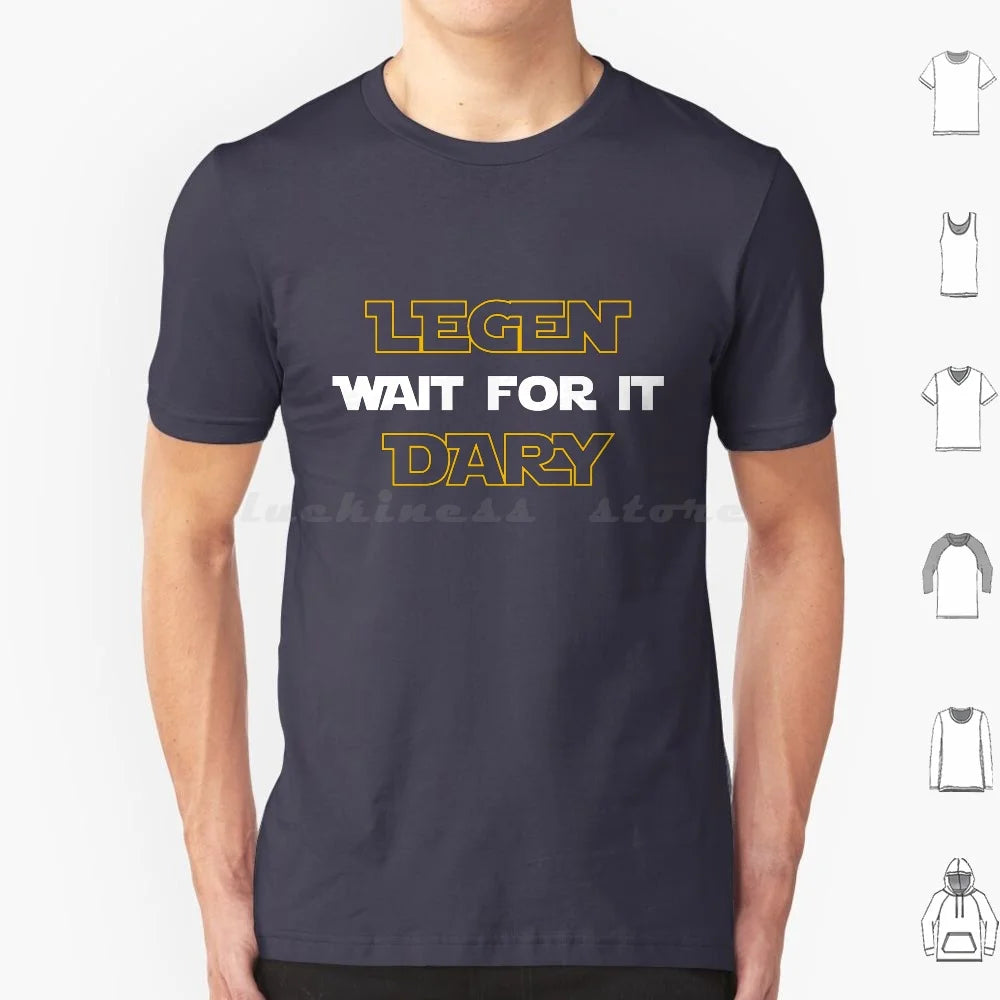 Legen-Wait For It-Dary  T Shirt
