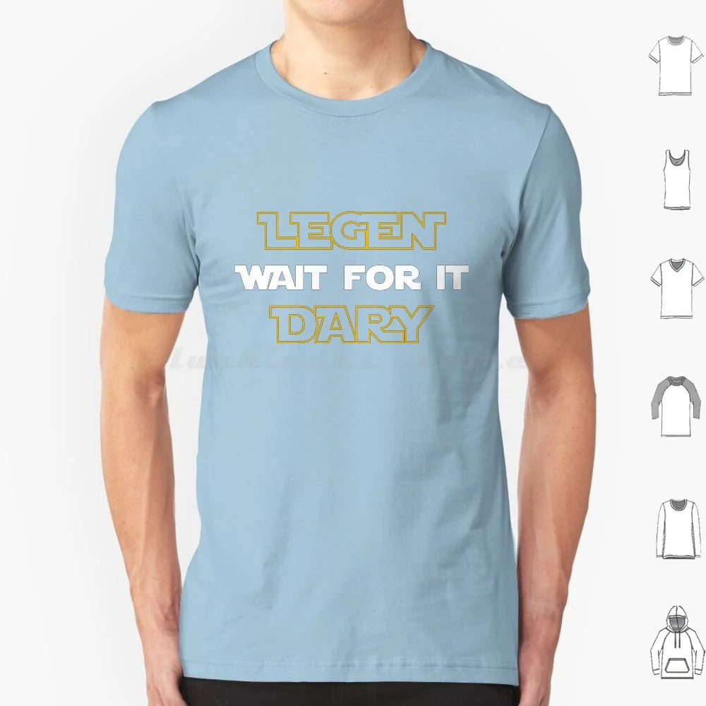 Legen-Wait For It-Dary  T Shirt