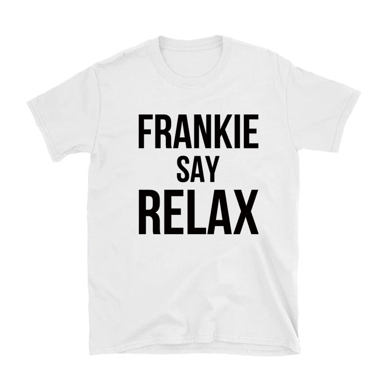 Frankie Say Relax Funny Letter Printed T-shirt