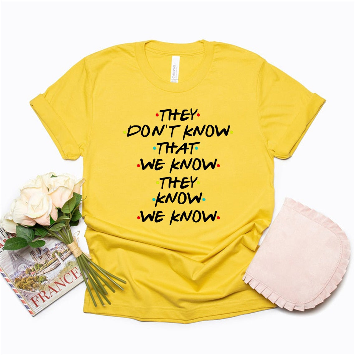 They Know We Know  T-shirt