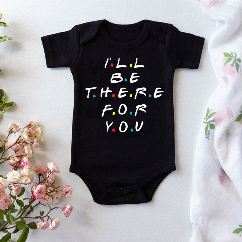 I'll Be There for You Newborn Baby Boys Girls Bodysuits Unisex