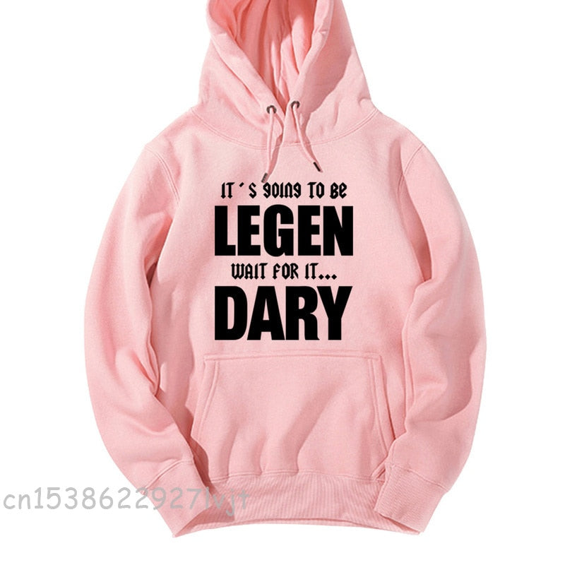 It's Going To Be Legendary  Winter Cotton Fabric Sweatshirt