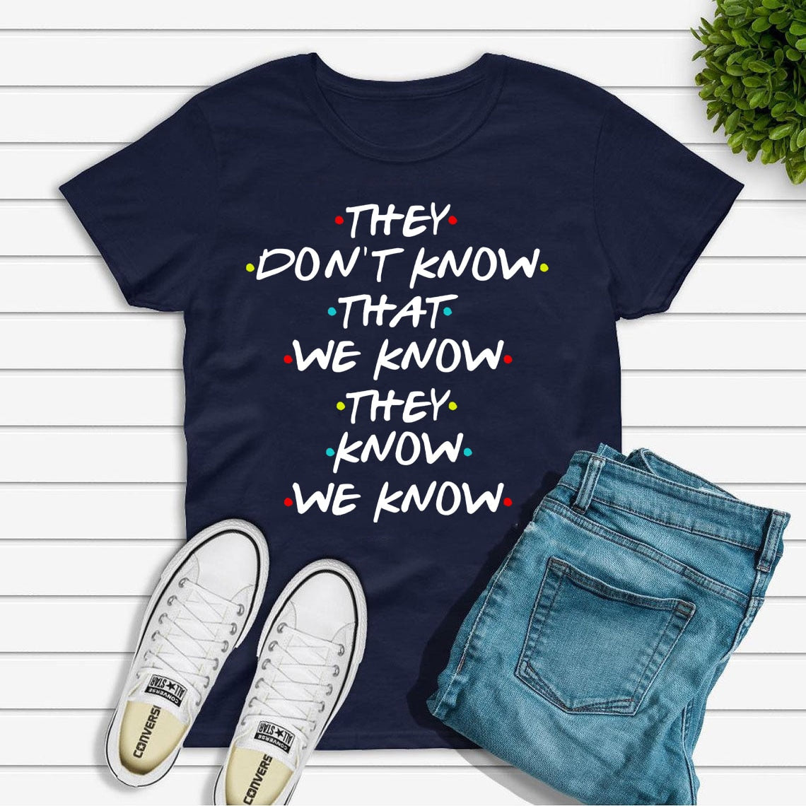 They Know We Know  T-shirt