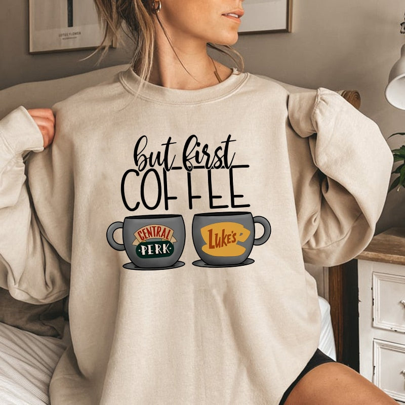 But First Coffee  Sweatshirt