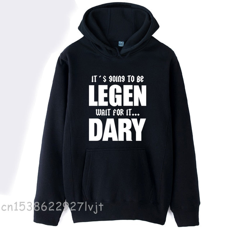 It's Going To Be Legendary  Winter Cotton Fabric Sweatshirt