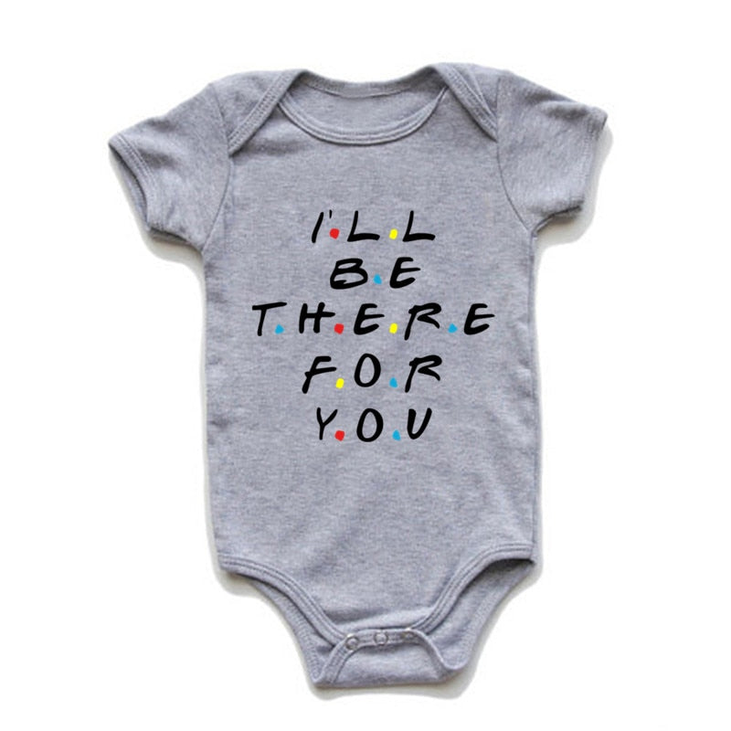 I'll Be There for You Newborn Baby Boys Girls Bodysuits Unisex