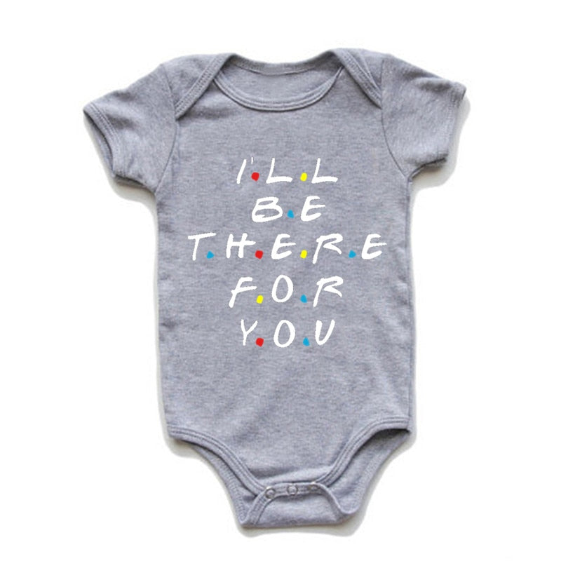 I'll Be There for You Newborn Baby Boys Girls Bodysuits Unisex