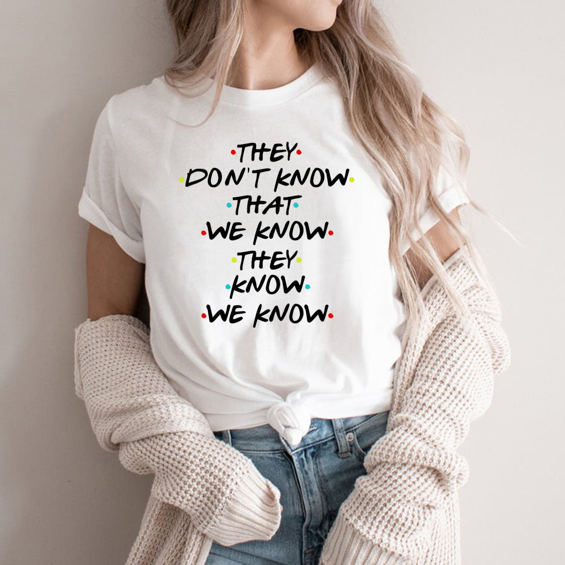 They Know We Know  T-shirt