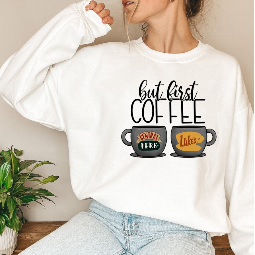 But First Coffee  Sweatshirt
