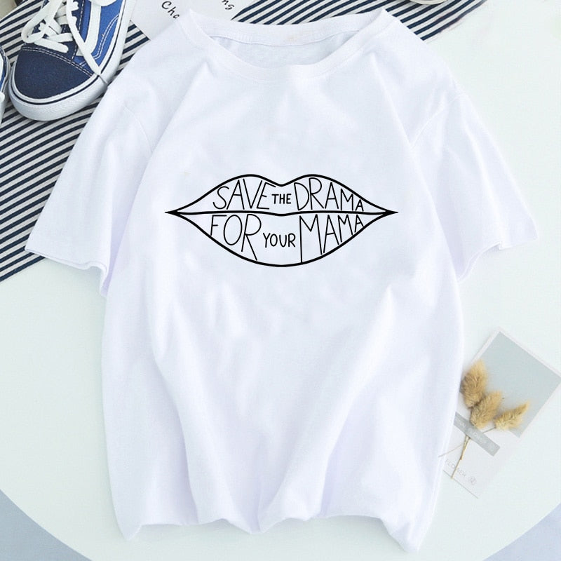 SAVE THE DRAMA FOR YOUR MAMA Letter Mouth Graphic T-shirt