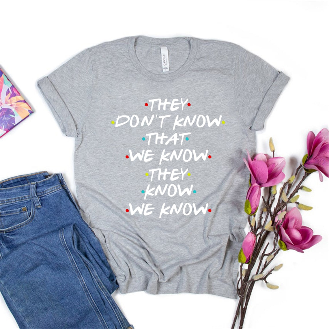 They Know We Know  T-shirt