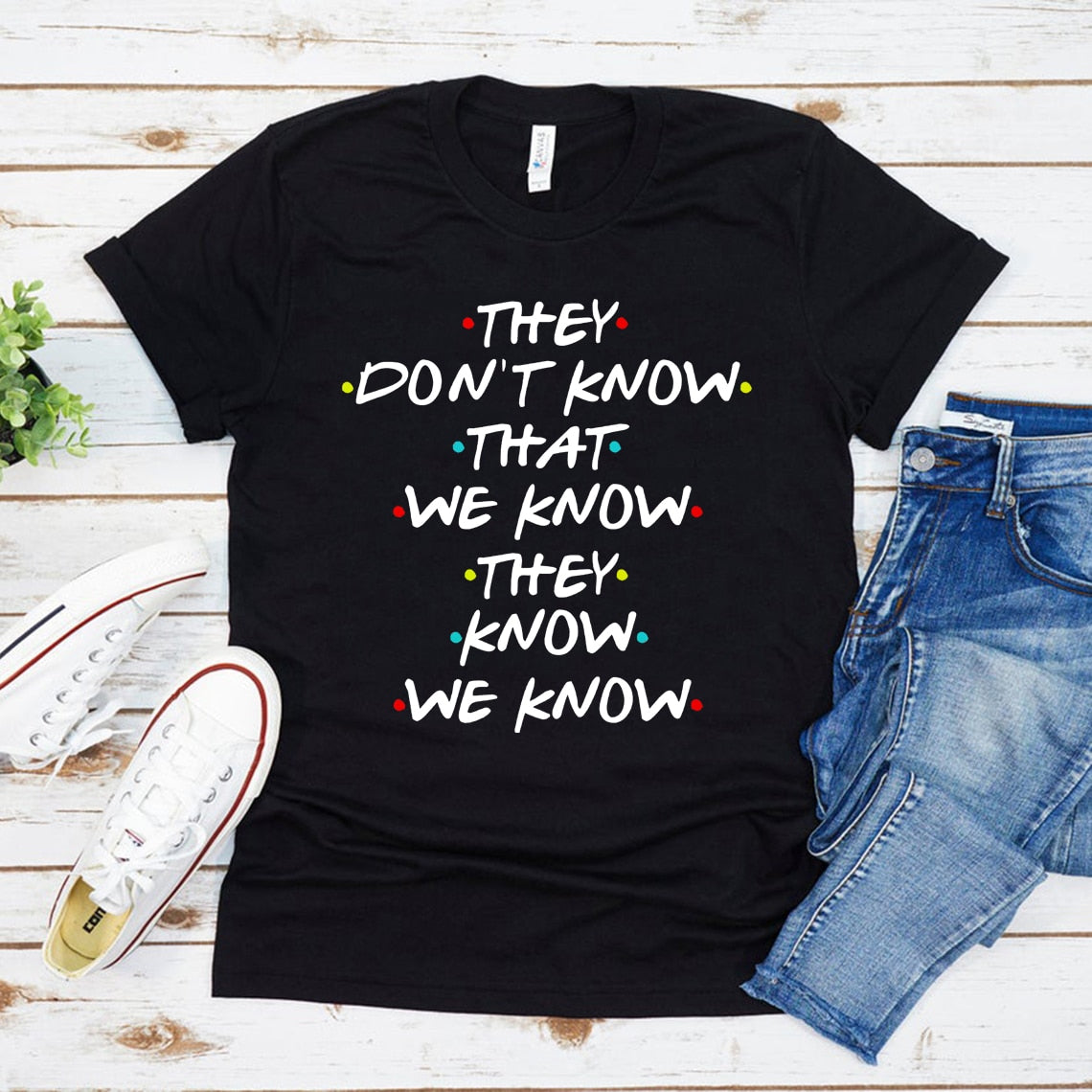 They Know We Know  T-shirt