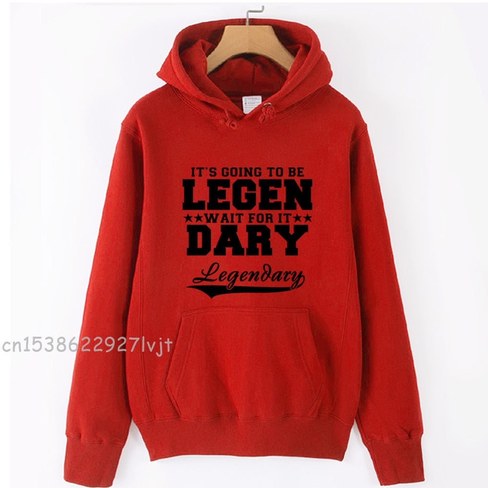 It's Going To Be Legendary  Winter Cotton Fabric Sweatshirt