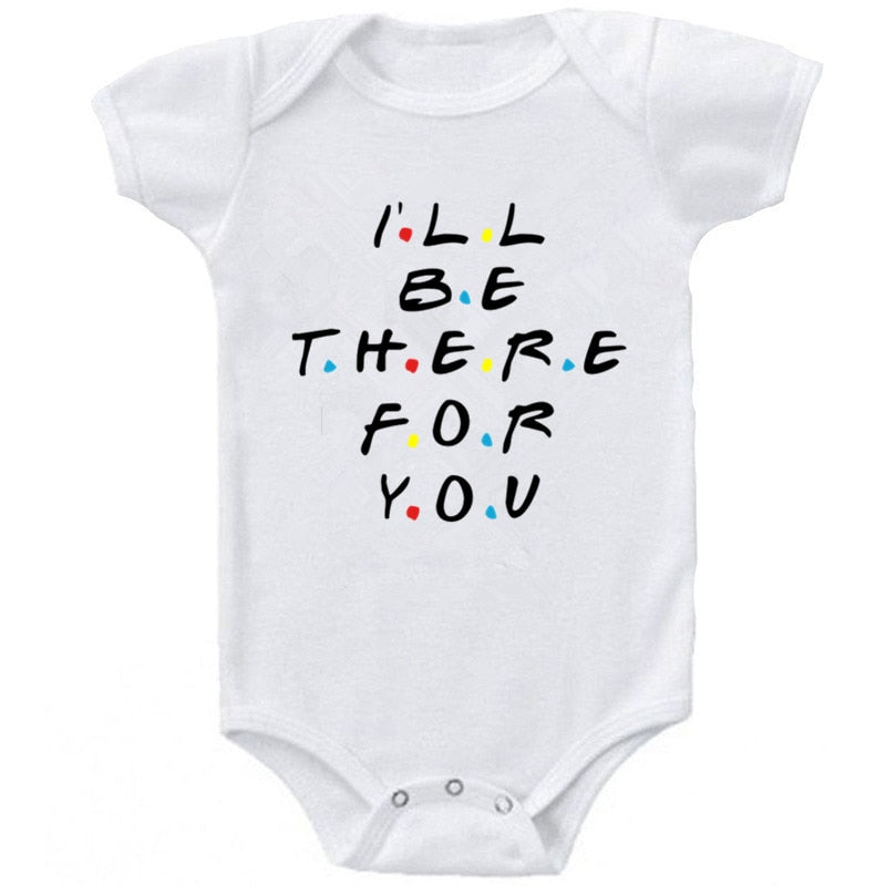 I'll Be There for You Newborn Baby Boys Girls Bodysuits Unisex