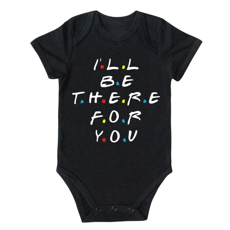 I'll Be There for You Newborn Baby Boys Girls Bodysuits Unisex