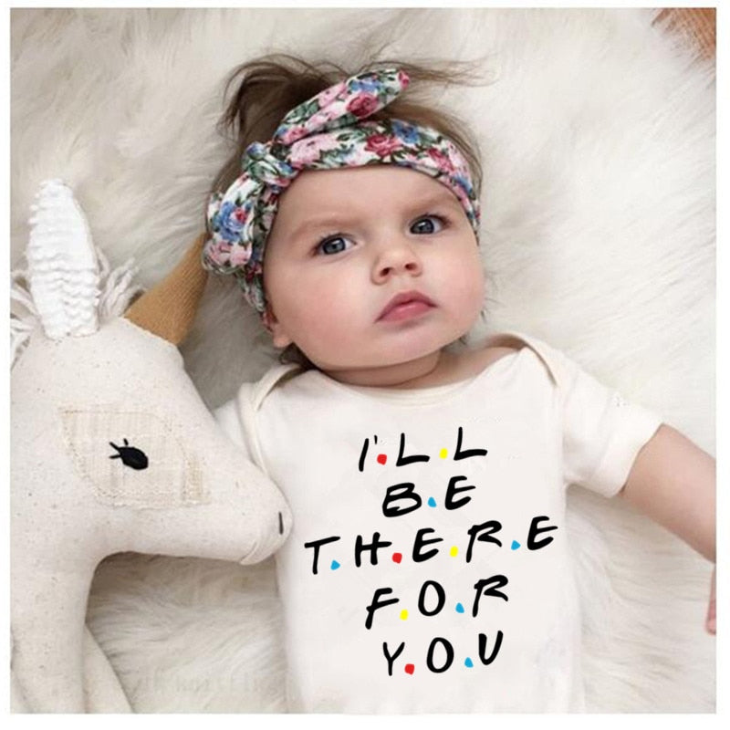 I'll Be There for You Newborn Baby Boys Girls Bodysuits Unisex