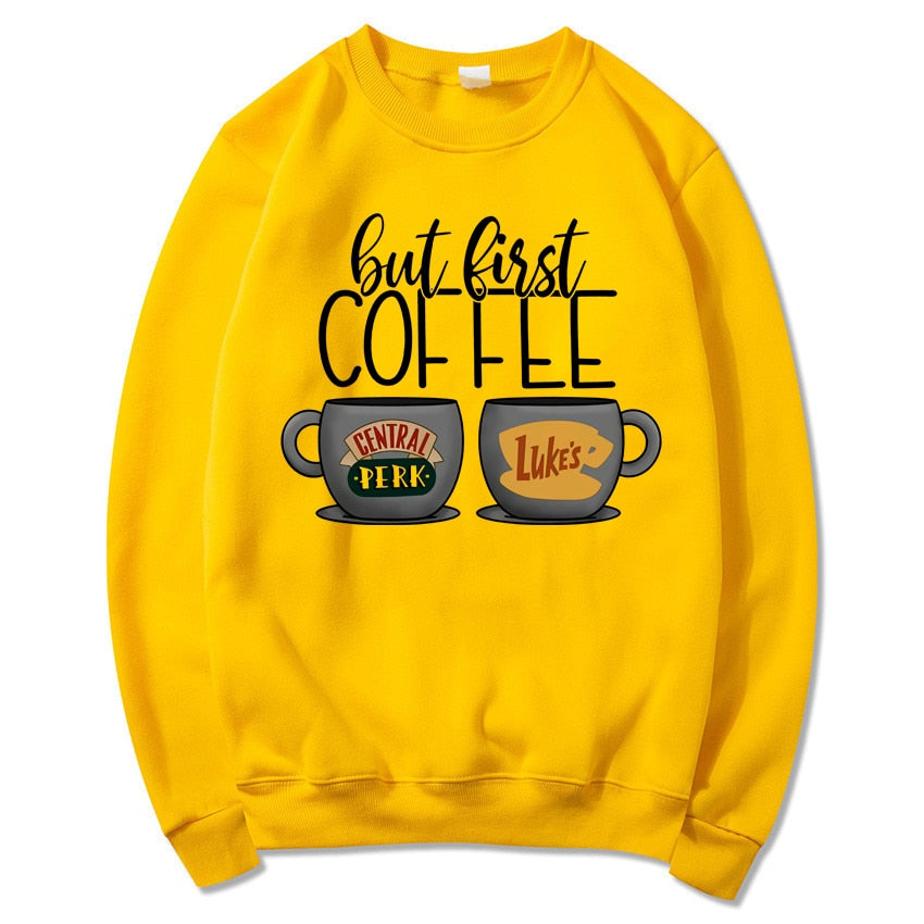 But First Coffee  Sweatshirt