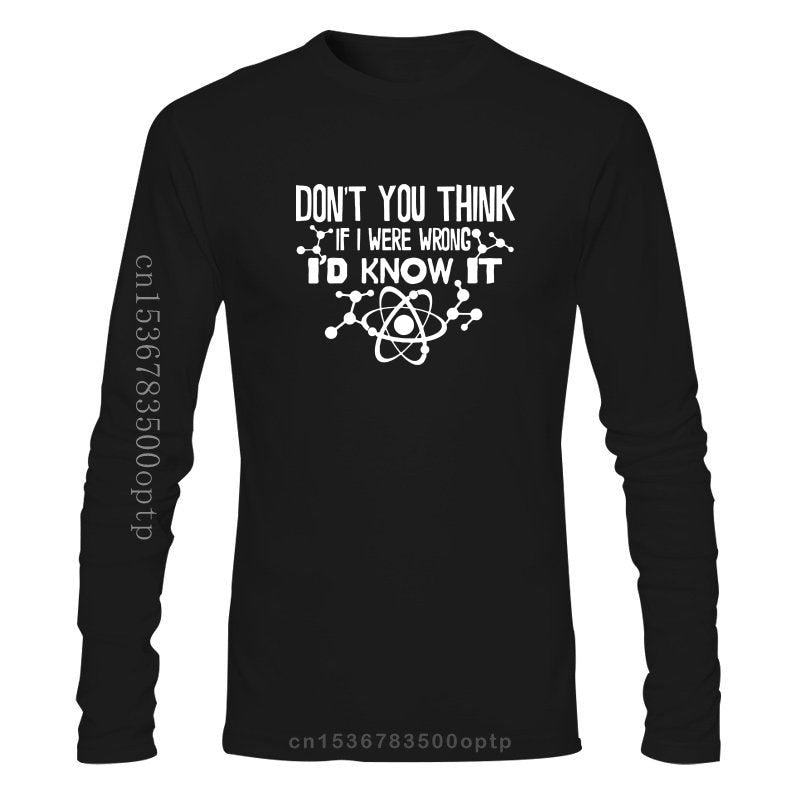 Don't You Think If I Were Wrong I'd Know Streetwear Funny T-Shirt