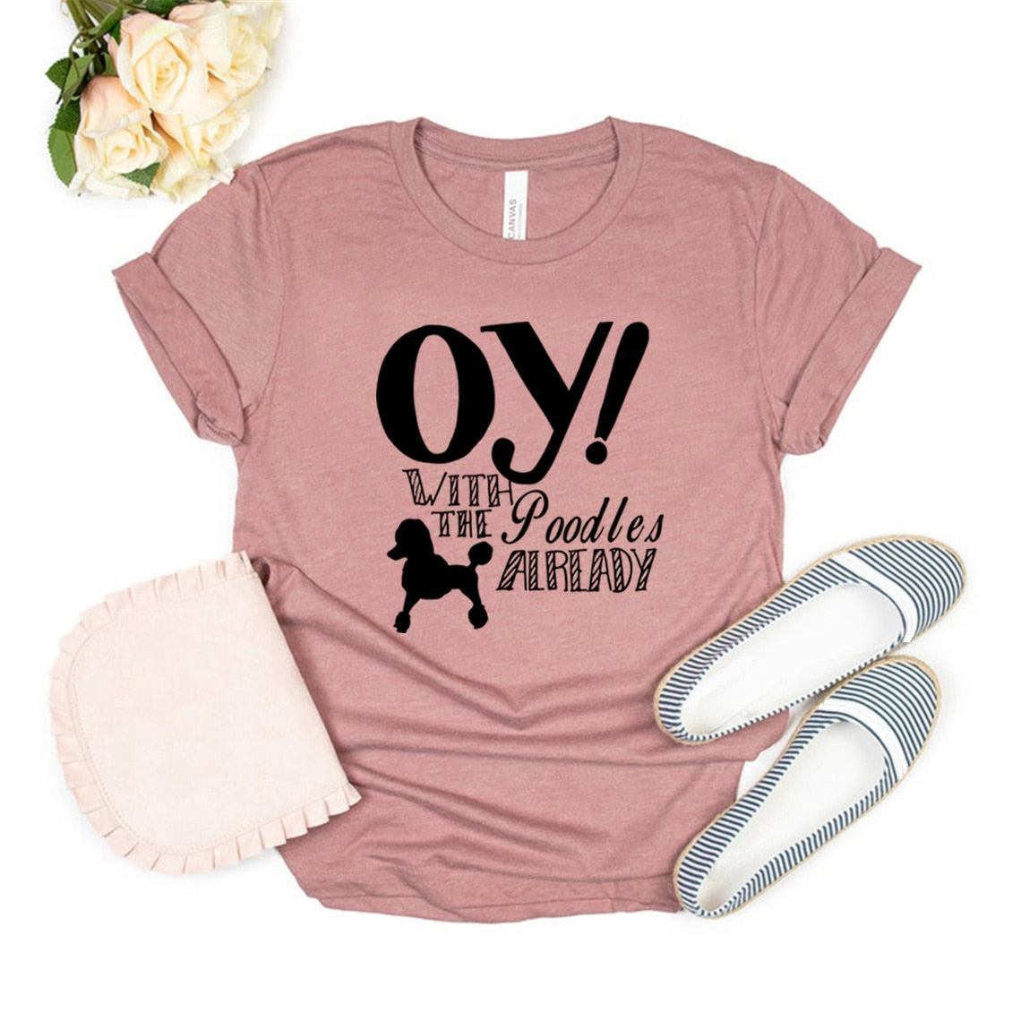 Oy with The Poodles Already T-Shirt