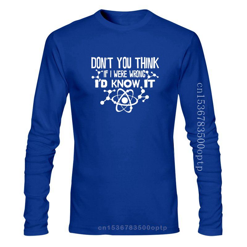 Don't You Think If I Were Wrong I'd Know Streetwear Funny T-Shirt