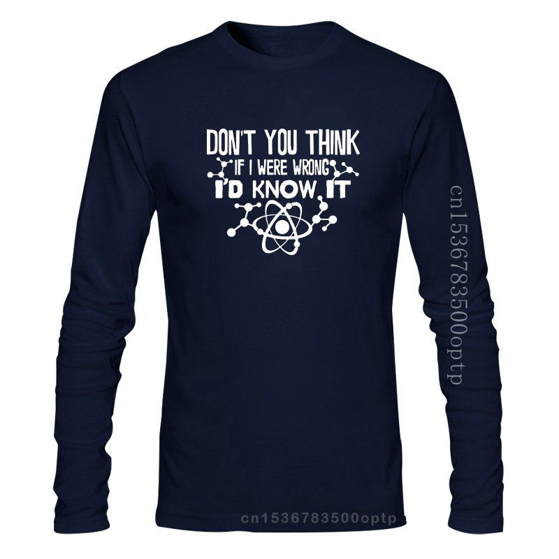 Don't You Think If I Were Wrong I'd Know Streetwear Funny T-Shirt