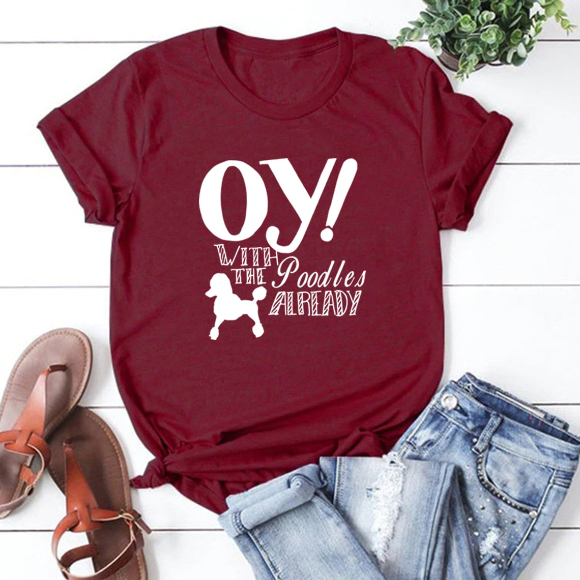 Oy with The Poodles Already T-Shirt