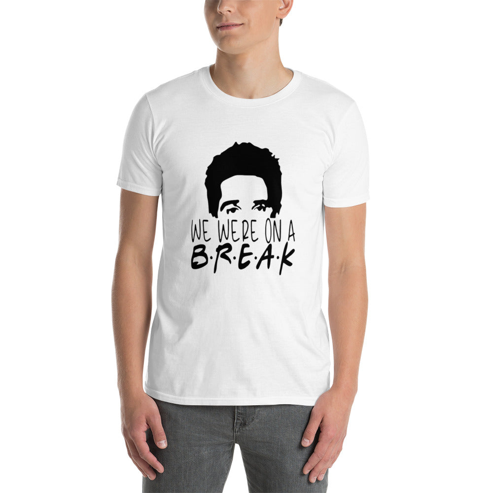 we were on a break Unisex T-Shirt