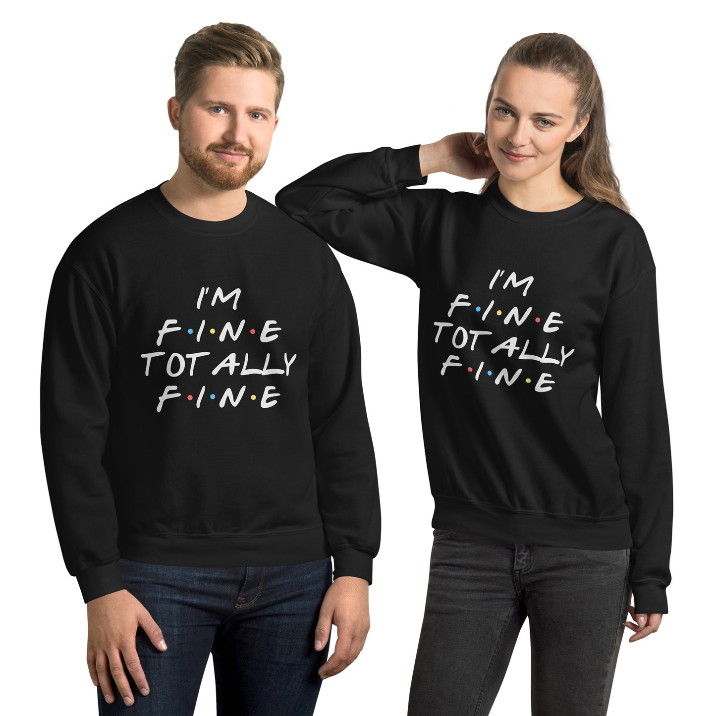 Iam totally fine Unisex Sweatshirt