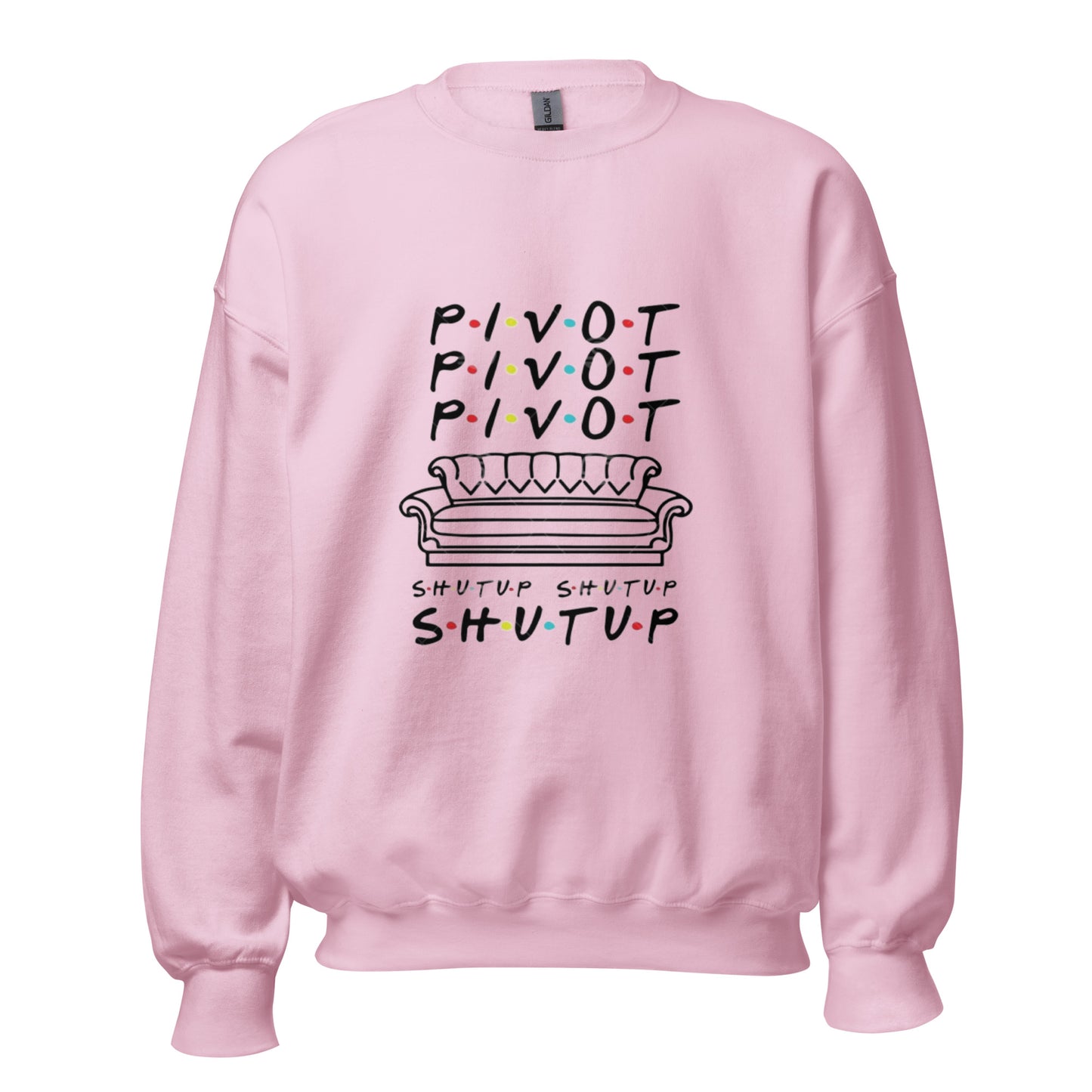 Pivot Pivot Shutup Unisex Sweatshirt