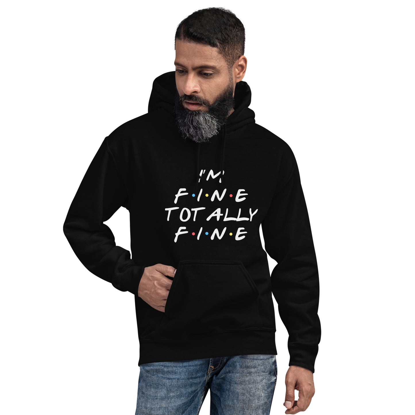 Iam totally fine Unisex Hoodie