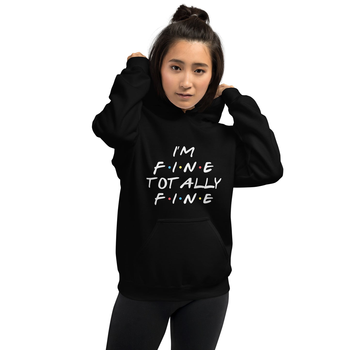 Iam totally fine Unisex Hoodie