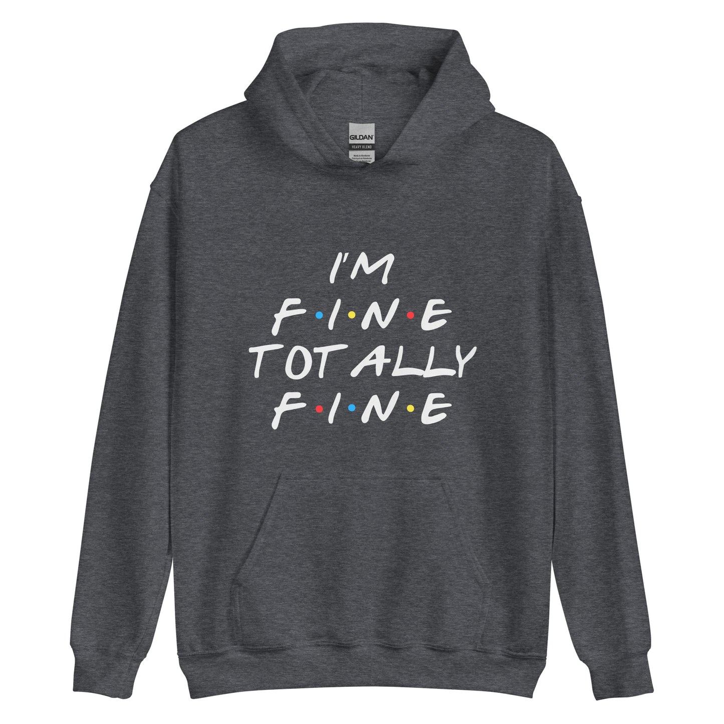 Iam totally fine Unisex Hoodie