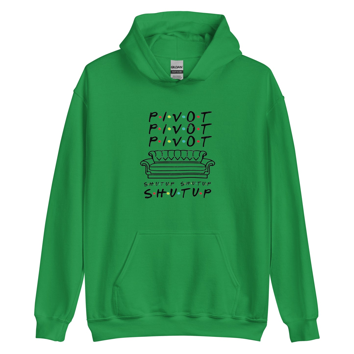 Pivot Pivot Shutup Unisex Hoodie