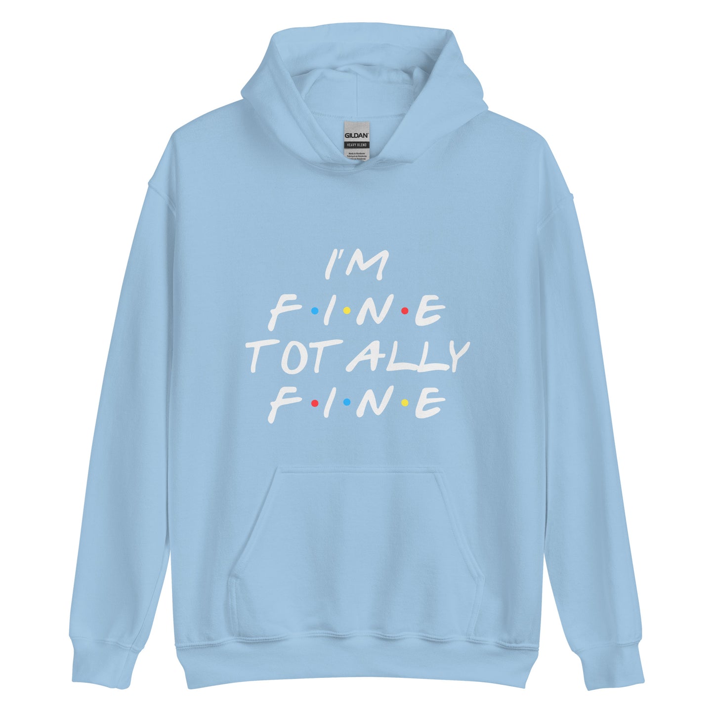 Iam totally fine Unisex Hoodie