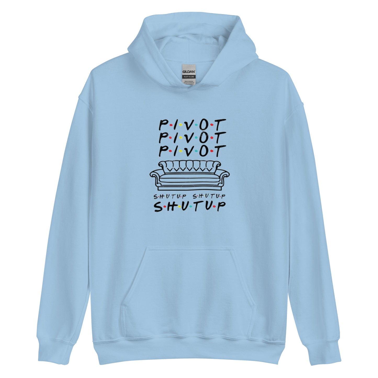 Pivot Pivot Shutup Unisex Hoodie