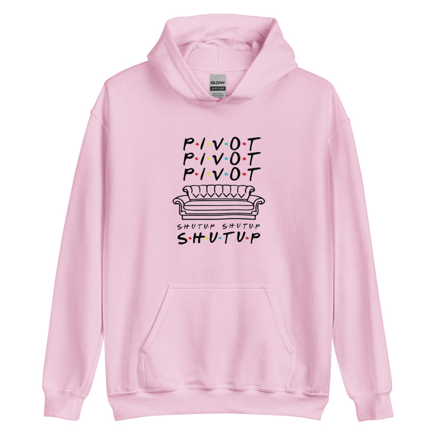 Pivot Pivot Shutup Unisex Hoodie