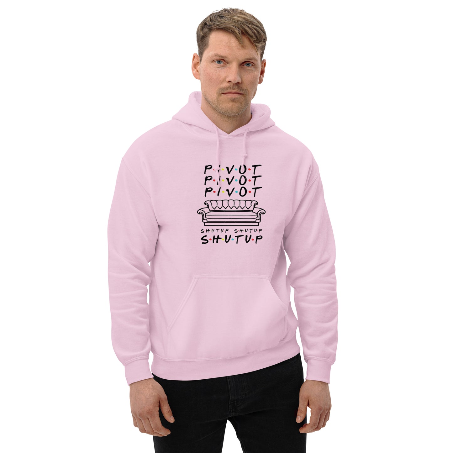 Pivot Pivot Shutup Unisex Hoodie