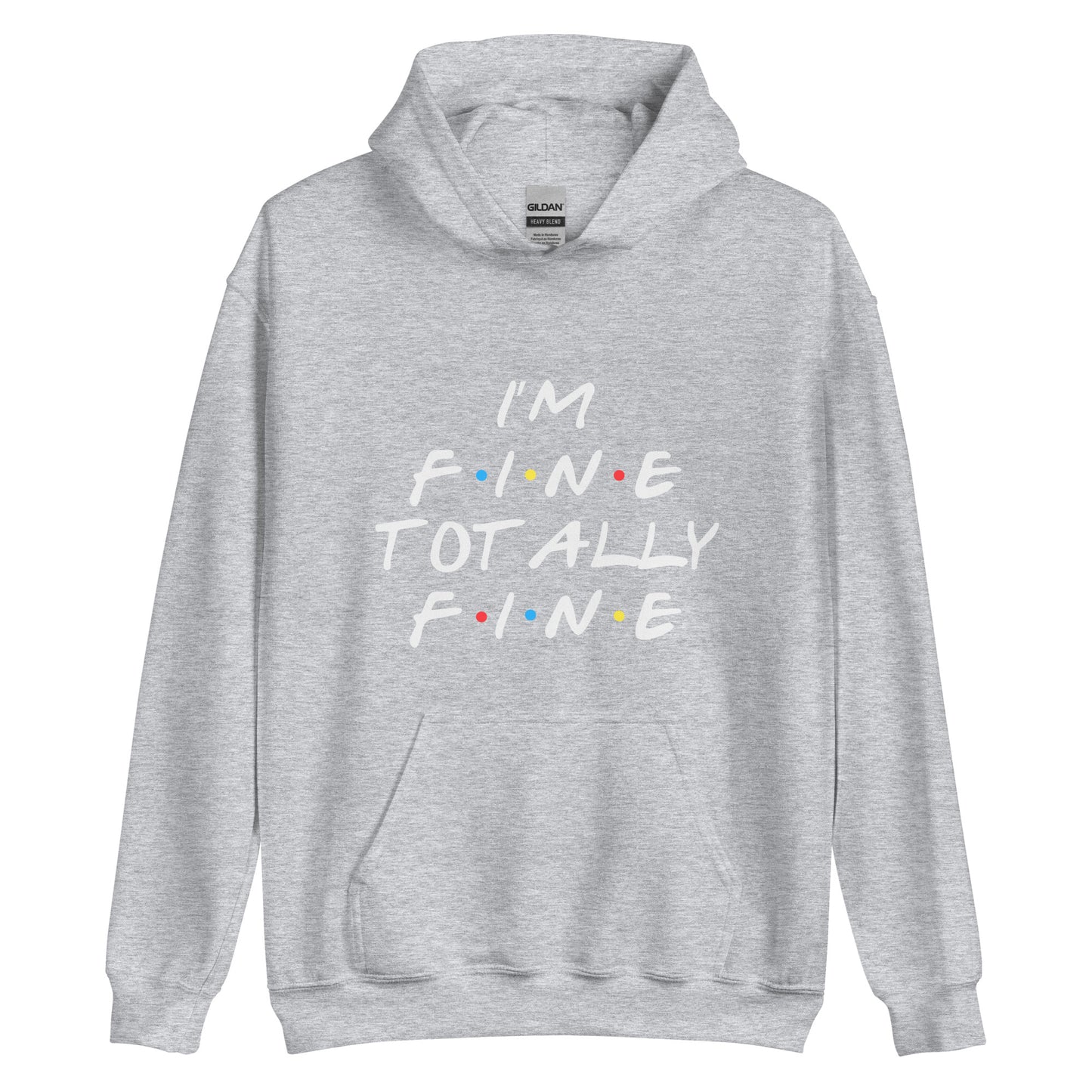 Iam totally fine Unisex Hoodie